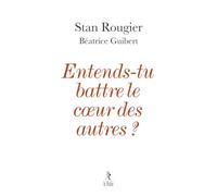 Entends-tu battre le coeur des autres ?