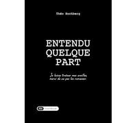 Entendu quelque part: Je laisse traîner mes oreilles, merci de ne pas les ramasser
