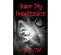 Enter My Imagination: A Horror Anthology of Angels, Demons, Destiny, and a Battle To Close the Gates of Hell.: 2