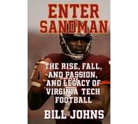 Enter Sandman: The Rise, Passion, and Legacy of Virginia Tech Football