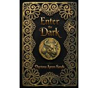 Enter the Dark: A Greek Myth Retelling of the Labyrinth, a Cursed Prince, and Forbidden Love