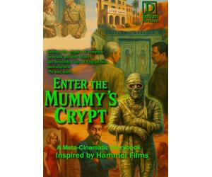 Enter the Mummy's Crypt: A Hammer-Style Storybook of Egyptology, Obsession and Occult Resurrection (DaVan Pictures Cinematic Storybooks)