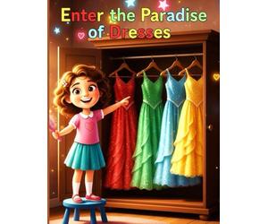 Enter the paradise of dresses: A paradise of dresses and colors: A Fashion Coloring Book for Creative Girls