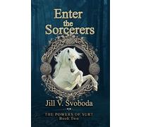 Enter the Sorcerers: The Powere of Surt - Book 2 (The Powers of Surt)
