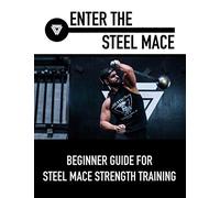 Enter The Steel Mace: Guide For Steel Mace Strength Training
