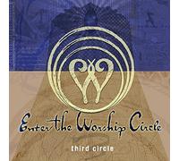 Enter the Worship Circle:Third - Enter the Worship Circle: Third