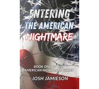 Entering the American Nightmare: Book One of The American Nightmare Series: 1