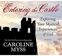 [Entering the Castle] (By: Caroline M. Myss) [published: April, 2007]