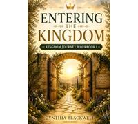 Entering the Kingdom: Kingdom Journey Workbook 1