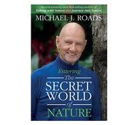 Entering the Secret World of Nature