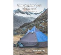 Entering the Tent of the Lord: Lessons from Psalm 15