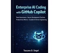 Enterprise AI Coding with GitHub Copilot: Team Governance, Secure Development Practices, Productivity Metrics, and Scalable AI-Driven Engineering. ... Software Engineering with GitHub Copilot)
