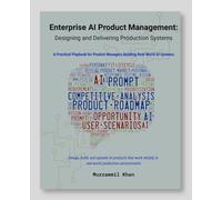 Enterprise AI Product Management: Designing and Delivering Production Systems