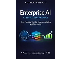 Enterprise AI Systems Engineering: A Comprehensive Guide: Patterns, Workflows, and Prompt Architectures for LLM Applications