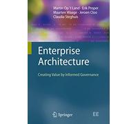 Enterprise Architecture: Creating Value by Informed Governance (The Enterprise Engineering Series)