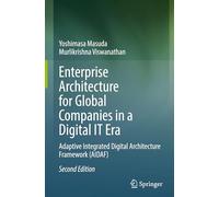 Enterprise Architecture for Global Companies in a Digital IT Era: Adaptive Integrated Digital Architecture Framework (AIDAF)