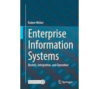 Enterprise Information Systems: Models, Integration, and Operation