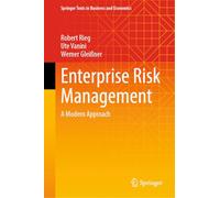 Enterprise Risk Management: A Modern Approach (Springer Texts in Business and Economics)