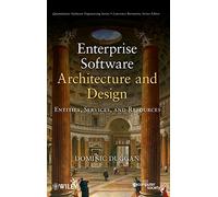 Enterprise Software Architecture and Design: Entities, Services, and Resources: 10 (Quantitative Software Engineering Series)
