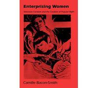 Enterprising Women: Television Fandom and the Creation of Popular Myth (Contemporary Ethnography)