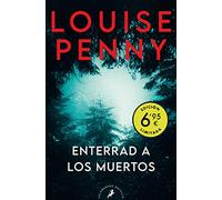 Enterrad a los muertos (Inspector Armand Gamache 6)