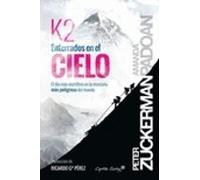 K2. Enterrados En El Cielo: El día más mortífero en la montaña más peligrosa del mundo (ENTRELINEAS)