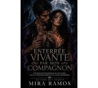 Enterrée Vivante par mon Compagnon: Une romance paranormale de loup-garou avec un compagnon rejeté et un alpha métamorphe (Le Lien qui Survit)