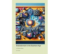 Entertainment in the Quantum Age: A Cultural Study