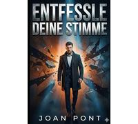 ENTFESSLE DEINE STIMME: Ein praktischer Leitfaden zur Überwindung sozialer Ängste und zum Aufbau selbstbewusster Verbindungen (Version für Männer) (JA, ICH WILL. JA, ICH KANN.)