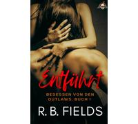 Entführt: Besessen von den Outlaws, Buch 1