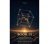 Enticuant: Book IX of the RCD 2.0 Program - Five Chapters on Coherence: Geometry, Thermodynamics, and Empirical Law (RCD 2.0 - Programa Radial Coherential Dynamics)