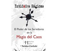 Entidades Mágicas: El Poder de los Servidores en la Magia del Caos (Magia del Caos - Haberlas Haylas)