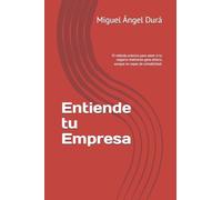 Entiende tu Empresa: El método práctico para saber si tu negocio realmente gana dinero, aunque no sepas de contabilidad.: 1