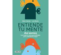 Entiende tu mente. Así somos. | Molo Cebrián, Luis Muiño