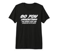 Entiendes Las Palabras Que salen de mi Boca Camiseta Premium