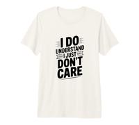 Entiendo Que no me Importa el Humor sarcástico Camiseta Premium