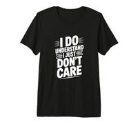 Entiendo Que no me Importa el Humor sarcástico Camiseta Premium