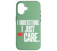 Entiendo Que Simplemente No Me Importa Divertido Indiferente Carcasa para iPhone 16