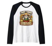Entierro Cosas A Veces Plantas Personas Jardinero Esqueleto Broma Camiseta Manga Raglan