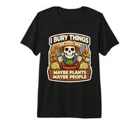 Entierro Cosas A Veces Plantas Personas Jardinero Esqueleto Broma Camiseta Premium