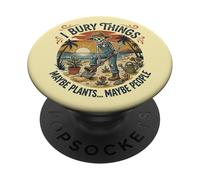 Entierro Cosas Que Tal Vez Plantas Personas, Jardinero Divertido Skelteon PopSockets PopGrip Adhesivo
