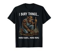 Entierro Cosas Tal Vez Plantas Tal Vez Gente Funny Bigfoot Camiseta