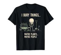 Entierro Cosas Tal Vez Plantas Tal Vez Gente Jardín Es Camiseta