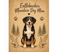 Entlebucher Mountain Dog Mom Notebook - Rustic Dog Journal for Women - Cute Gift for Entlebucher Mountain Dog Lovers - 120 Lined Pages - Dog Mom Stationery