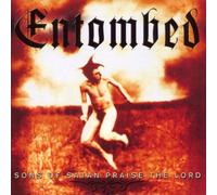 Entombed - Sons of Satan Praise the Lord