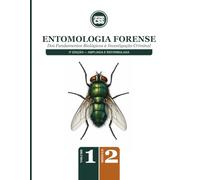 ENTOMOLOGIA FORENSE - Dos Fundamentos Biológicos à Investigação Criminal: 3ª Edição - Ampliada e Reformulada - VOLUME I · MÓDULO 2