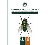 ENTOMOLOGIA FORENSE - Dos Fundamentos Biológicos à Investigação Criminal: 3ª Edição - Ampliada e Reformulada - VOLUME I · MÓDULO I