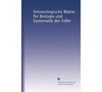 Entomologische Blätter für Biologie und Systematik der Käfer: Volume 4