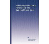 Entomologische Blätter für Biologie und Systematik der Käfer: Volume 5
