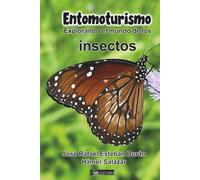 ENTOMOTURISMO: Explorando el mundo de los insectos